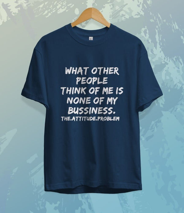 Juxar navy blue funny quote t-shirt with white text about attitude and business