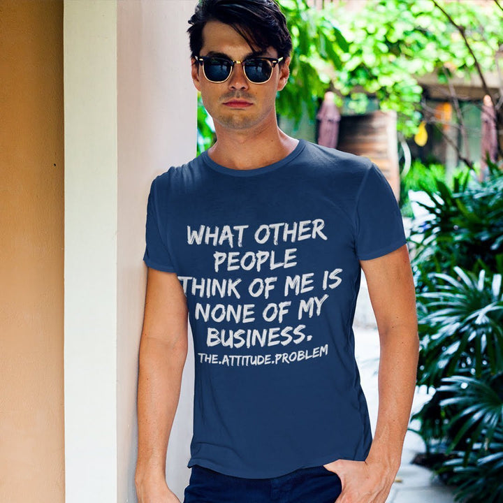 Juxar navy funny quote t-shirt with white text saying what other people think of me is none of my business
