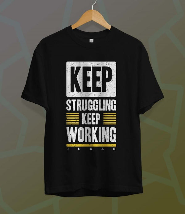 Juxar black motivational graphic t-shirt with Keep Struggling Keep Working inspirational text