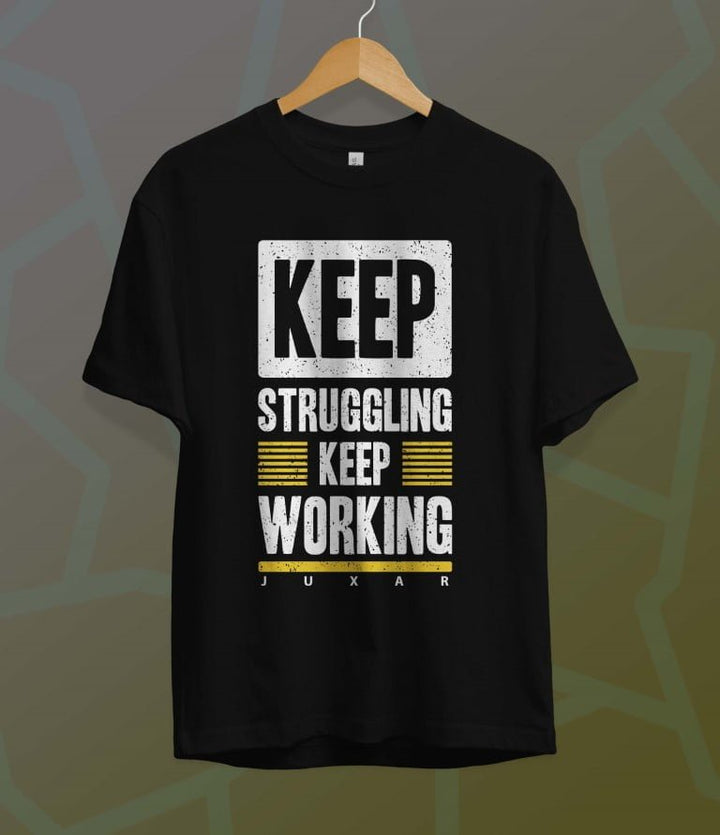 Juxar black motivational graphic t-shirt with Keep Struggling Keep Working inspirational text