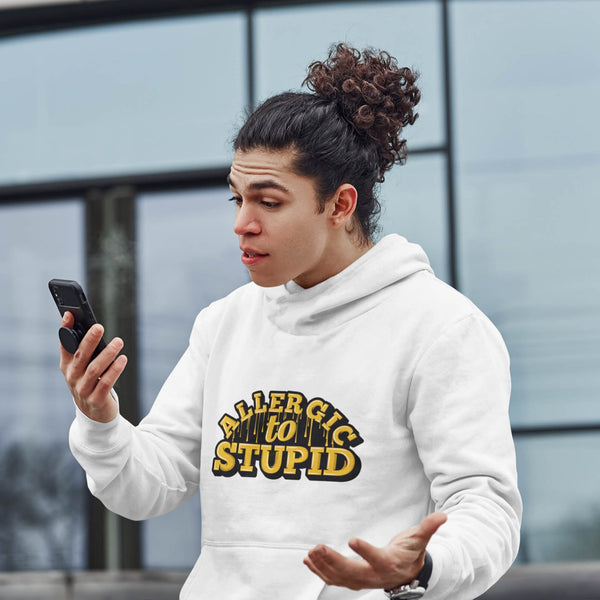 ALLERGIC TO STUPID HOODIE
