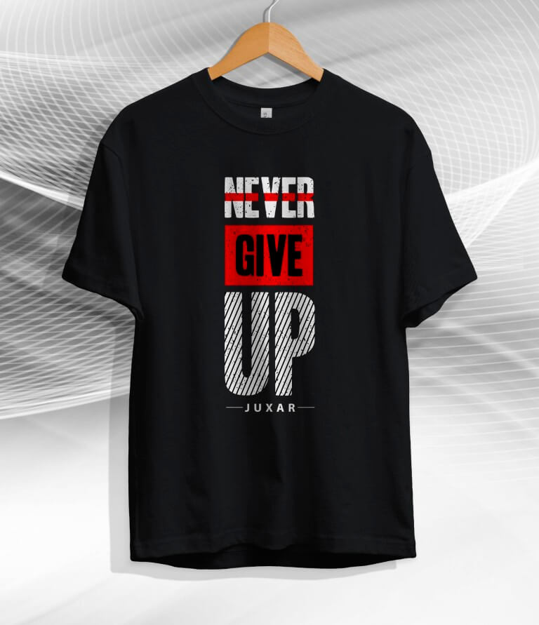 Never Give Up T-Shirt – Juxar